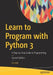 Learn to Program with Python 3: A Step-by-Step Guide to Programming by Kalb