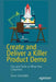 Create and Deliver a Killer Product Demo: Tips and Tricks to Wow Your Customers by Oscar Santolalla