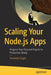 Scaling Your Node.Js Apps: Progress Your Personal Projects to Production-Ready by Fernando Doglio
