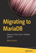 Migrating to Mariadb: Toward an Open Source Database Solution by William Wood