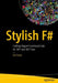 Stylish F#: Writing More Productive and Elegant F# Code by Kit Eason
