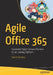 Agile Office 365: Successful Project Delivery Practices for an Evolving Platform by Haniel Croitoru