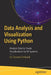 Data Analysis and Visualizations Using Python: Analyze Data to Create Visualizations for Bi Systems by Ossama Embarak