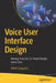 Voice User Interface Design: Moving from GUI to Mixed Modal Interaction by Ritwik Dasgupta