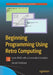 Beginning Programming Using Retro Computing: Learn Basic with a Commodore Emulator by Gerald Friedland