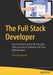 The Full Stack Developer: Your Essential Guide to the Everyday Skills Expected of a Modern Full-Sta by Northwood, Chris
