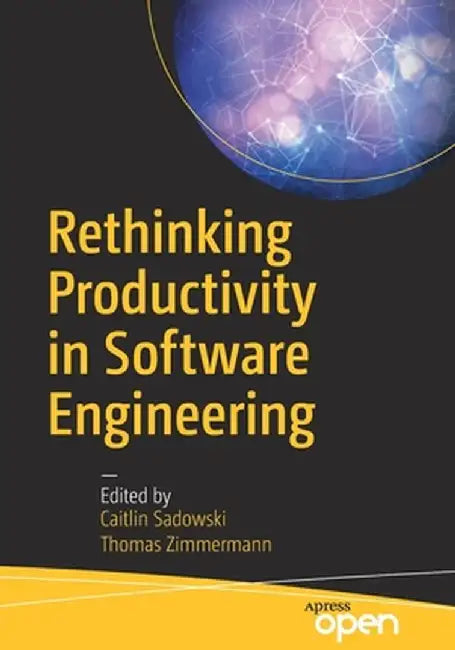Rethinking Productivity in Software Engineering by Thomas Zimmermann