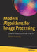 Modern Algorithms for Image Processing: Computer Imagery by Example Using C# by Vladimir Kovalevsky