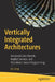 Vertically Integrated Architectures: Versioned Data Models, Implicit Services, and Persistence-Aware Programming by Jos Jong