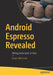 Android Espresso Revealed: Writing Automated Ui Tests by Denys Zelenchuk
