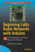 Beginning Lora Radio Networks with Arduino: Build Long Range, Low Power Wireless Iot Networks by Pradeeka Seneviratne