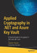 Applied Cryptography in .Net and Azure Key Vault: A Practical Guide to Encryption in .Net and .Net Core by Stephen Haunts