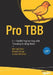 Pro Tbb: C++ Parallel Programming with Threading Building Blocks by James Reinders