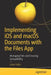 Implementing IOS and Macos Documents with the Files App: Managing Files and Ensuring Compatibility by Jesse Feiler