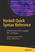 Haskell Quick Syntax Reference: A Pocket Guide to the Language, Apis, and Library by Stefania Loredana Nita