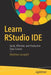 Learn Rstudio Ide: Quick, Effective, and Productive Data Science by Matthew Campbell