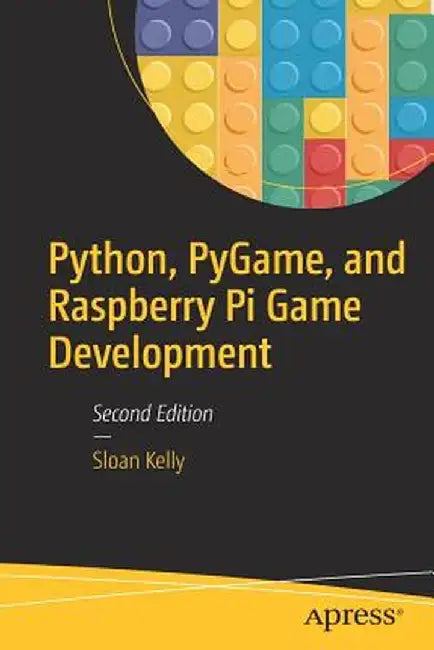 Python, Pygame and Raspberry Pi Game Development by Sloan Kelly