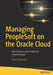 Managing PeopleSoft on the Oracle Cloud: Best Practices with PeopleSoft Cloud Manager by Aaron Engelsrud