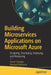 Building Microservices Applications on Microsoft Azure: Designing, Deploying, and Managing by Harsh Chawla