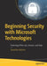Beginning Security with Microsoft Technologies: Protecting Office 365, Devices, and Data by Vasantha Lakshmi