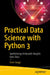Practical Data Science with Python 3: Synthesizing Actionable Insights from Data by Ervin Varga