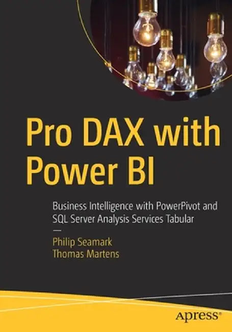 Pro Dax with Power Bi: Business Intelligence with Powerpivot and SQL Server Analysis Services Tabular by Philip Seamark