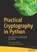 Practical Cryptography in Python: Learning Correct Cryptography by Example by Seth James Nielson