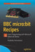 BBC Micro: Bit Recipes: Learn Programming with Microsoft Makecode Blocks by Pradeeka Seneviratne