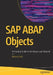 SAP ABAP Objects: A Practical Guide to the Basics and Beyond by Rehan Zaidi