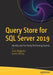 Query Store for SQL Server 2019: Identify and Fix Poorly Performing Queries by Tracy Boggiano