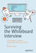 Surviving the Whiteboard Interview: A Developer's Guide to Using Soft Skills to Get Hired by William Gant