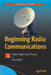 Beginning Radio Communications: Ham Radio Projects and Amateur Radio License Guide by Alex Wulff