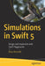 Simulations in Swift 5: Design and Implement with Swift Playgrounds by Beau Nouvelle