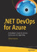 .Net Devops for Azure: A Developer's Guide to Devops Architecture the Right Way by Jeffrey Palermo