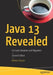 Java 13 Revealed: For Early Adoption and Migration by Kishori Sharan