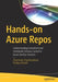 Hands-On Azure Repos: Understanding Centralized and Distributed Version Control in Azure Devops Services by Chaminda Chandrasekara