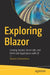 Exploring Blazor: Creating Hosted, Server-Side, and Client-Side Applications with C# by Taurius Litvinavicius