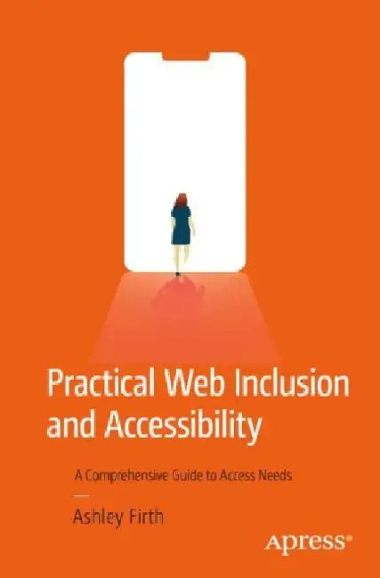 Practical Web Inclusion and Accessibility by Jacques Neriah