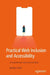 Practical Web Inclusion and Accessibility by Jacques Neriah