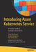 Introducing Azure Kubernetes Service: A Practical Guide to Container Orchestration by Steve Buchanan
