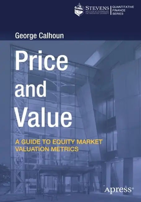 Prince and Value: A Guide to Equity Market Valuation Metrics by George Calhoun