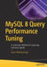 MySQL 8 Query Performance Tuning: A Systematic Method for Improving Execution Speeds by Jesper Wisborg Krogh