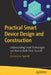 Practical Smart Device Design and Construction: Understanding Smart Technologies and How to Build Them Yourself by Christopher Harrold