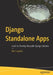 Django Standalone Apps: Learn to Develop Reusable Django Libraries by Ben Lopatin