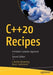 C++20 Recipes: A Problem-Solution Approach by J. Burton Browning