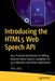 Introducing the Html5 Web Speech APIs: Your Practical Introduction to Adding Browser-Based Speech Capabilities to Your Websites and Online Application by Alex Libby