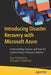 Introducing Disaster Recovery with Microsoft Azure: Understanding Services and Tools for Implementing a Recovery Solution by Bapi Chakraborty