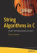 String Algorithms in C: Efficient Text Representation and Search by Thomas Mailund