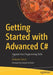Getting Started with Advanced C#: Upgrade Your Programming Skills by Vaskaran Sarcar