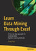 Learn Data Mining Through Excel: A Step-By-Step Approach for Understanding Machine Learning Methods by Hong Zhou